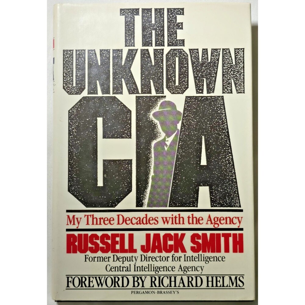 1989 The Unknown CIA Three Decades With Agency Russell Jack Smith Hardcover